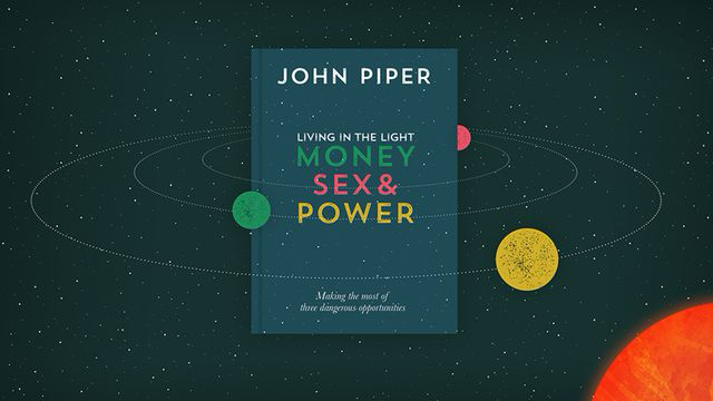 Book cover titled "Living in the Light: Money, Sex & Power" by John Piper with a starry space background and colorful planets.